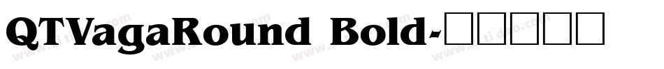 QTVagaRound Bold字体转换